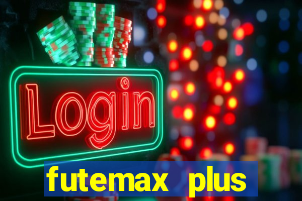 futemax plus futebol ao vivo